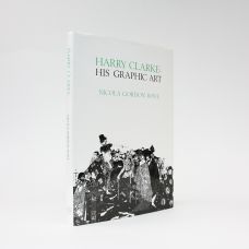 HARRY CLARKE: HIS GRAPHIC ART